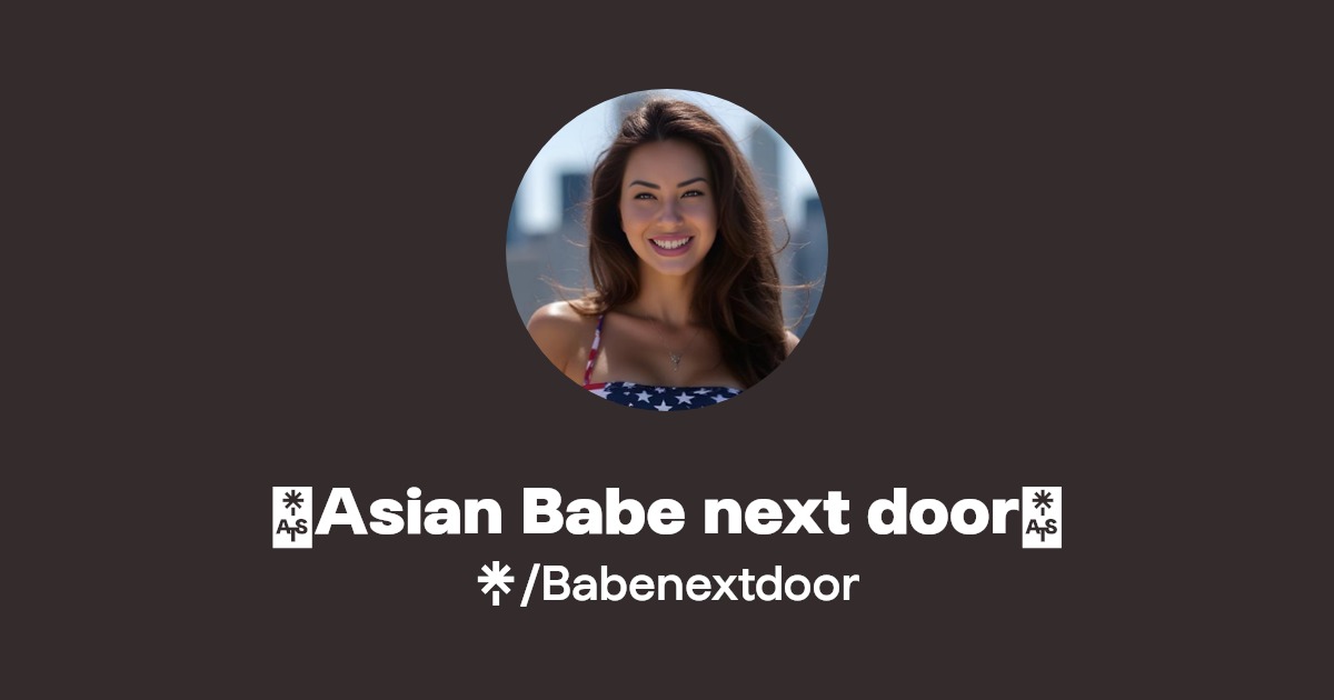 Asian Babe next door - Find Asian Babe next door Onlyfans - Linktree