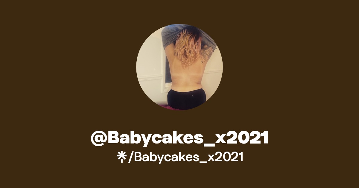 Babycakes_x2021 - Find @Babycakes_x2021 Onlyfans - Linktree