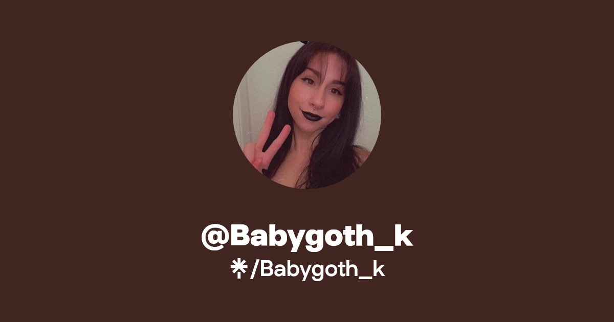 Babygoth_k - Find @Babygoth_k Onlyfans - Linktree
