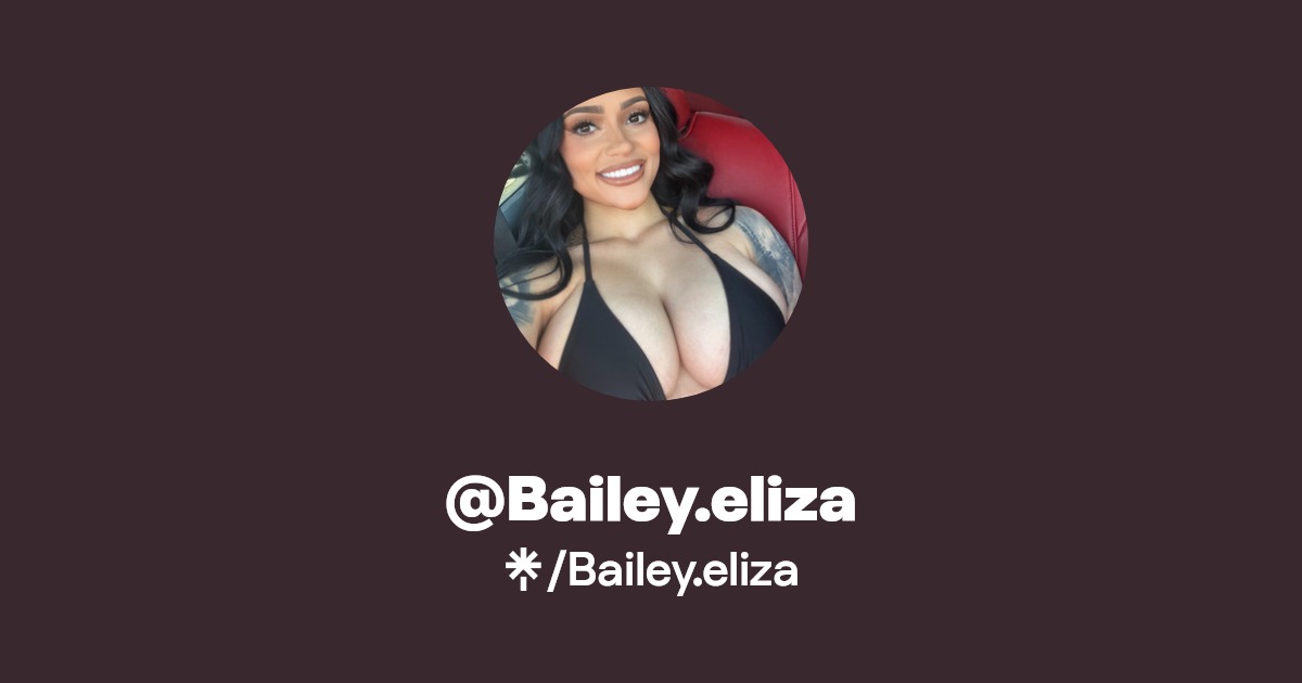 Bailey.eliza - Find @Bailey.eliza Onlyfans - Linktree