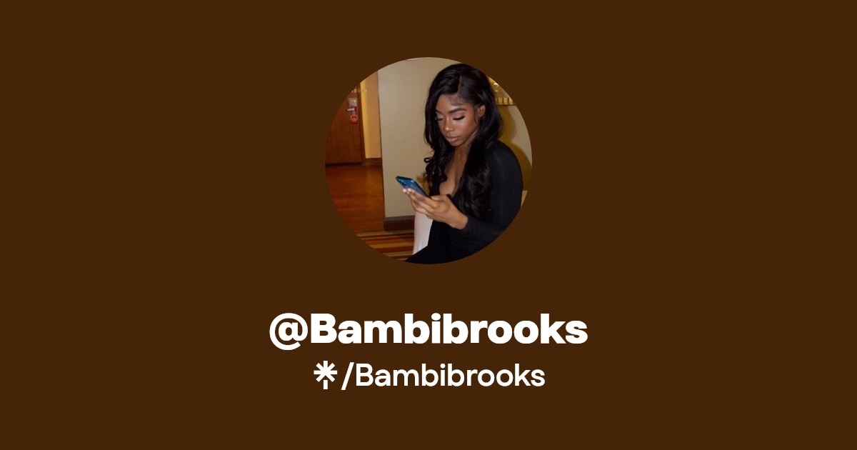 Bambibrooks - Find @Bambibrooks Onlyfans - Linktree