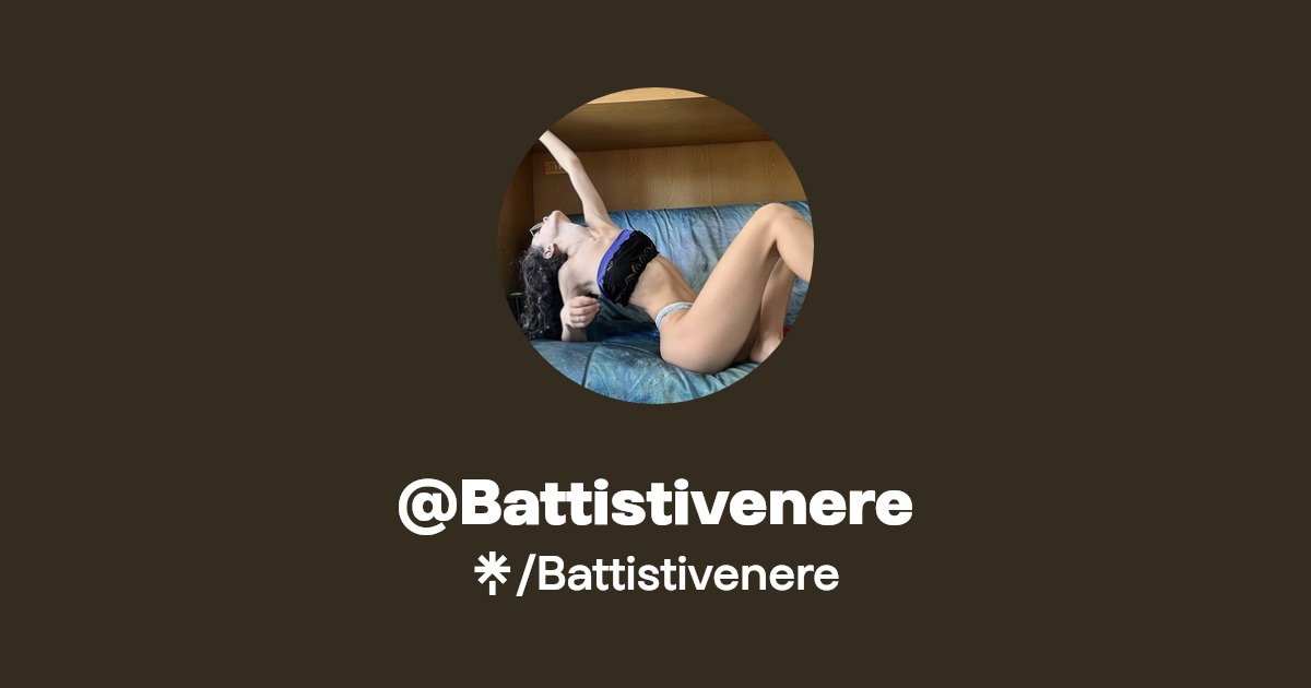 Battistivenere - Find @Battistivenere Onlyfans - Linktree