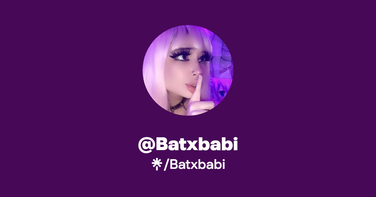 Batxbabi | Instagram, TikTok | Linktree