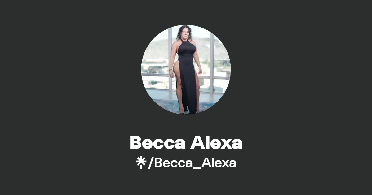 Becca Alexa - Find Becca Alexa Onlyfans - Linktree