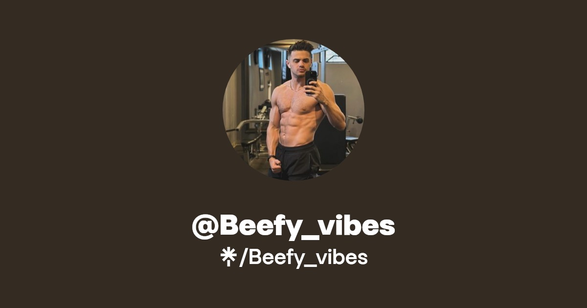 Beefy_vibes - Find @Beefy_vibes Onlyfans - Linktree