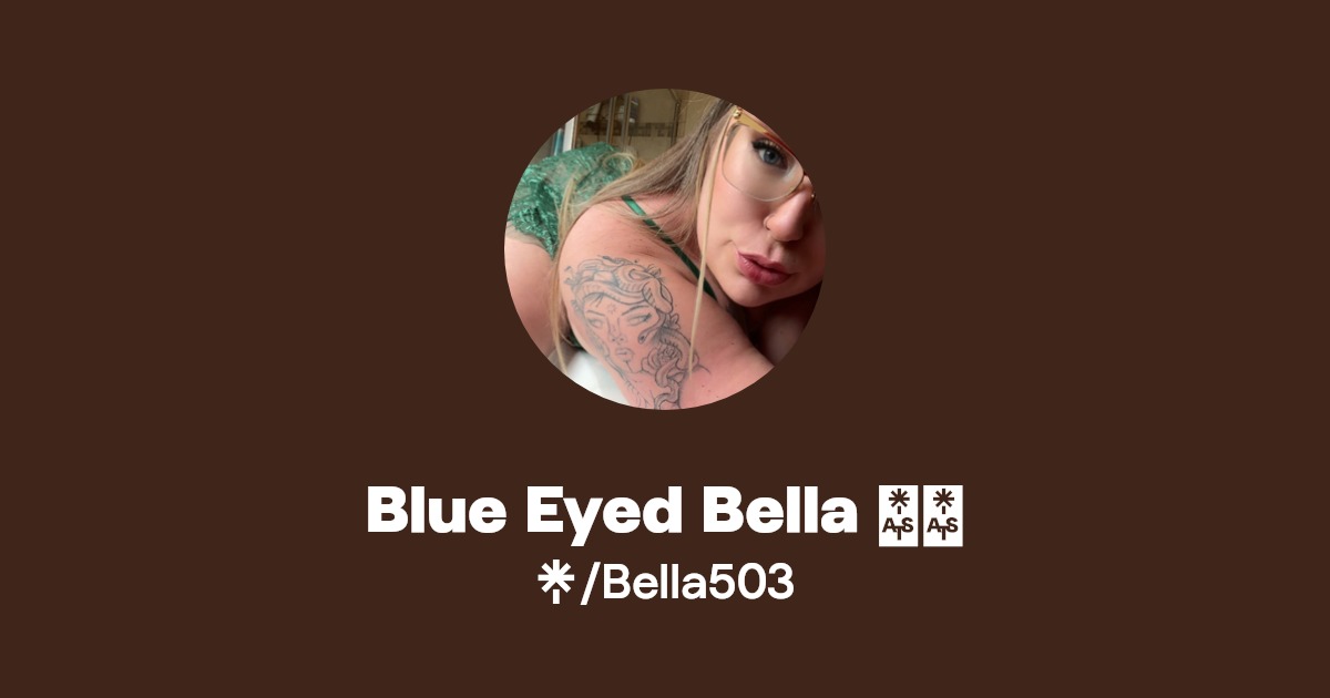 Blue Eyed Bella 🥰😘 - Find Blue Eyed Bella 🥰😘 Onlyfans - Linktree