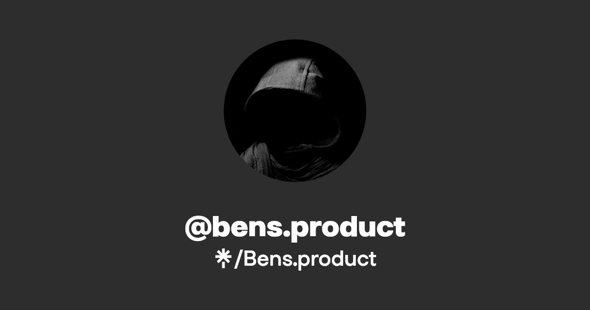 @bens.product | Instagram, TikTok | Linktree