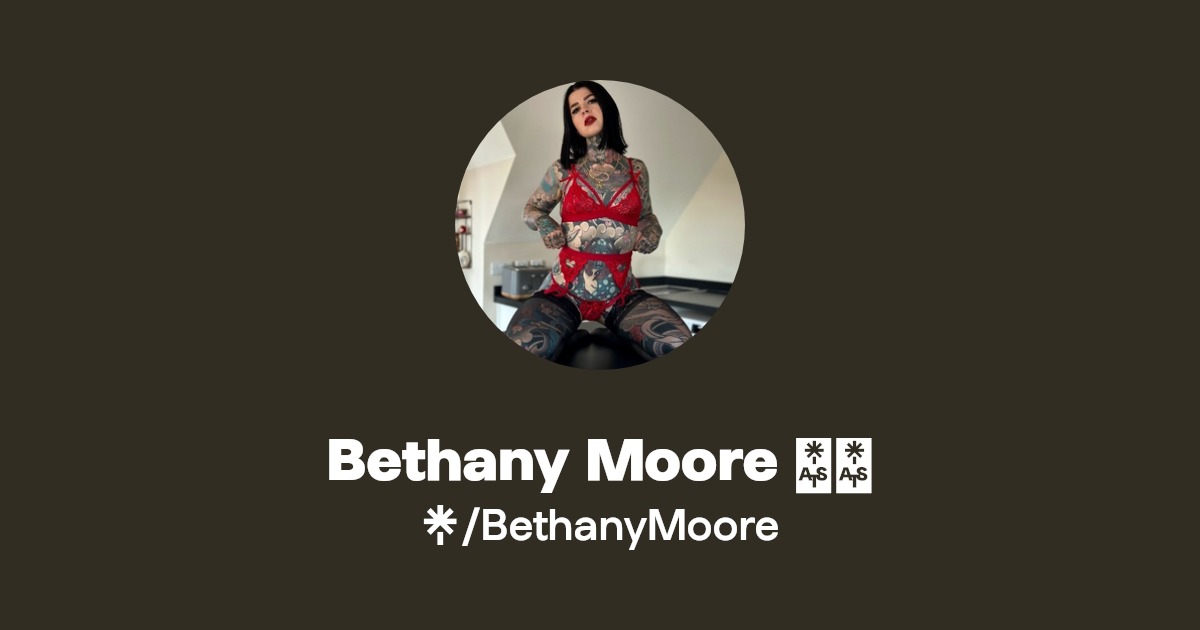 Bethany Moore ️‍🔥 - Find Bethany Moore ️‍🔥 Onlyfans - Linktree