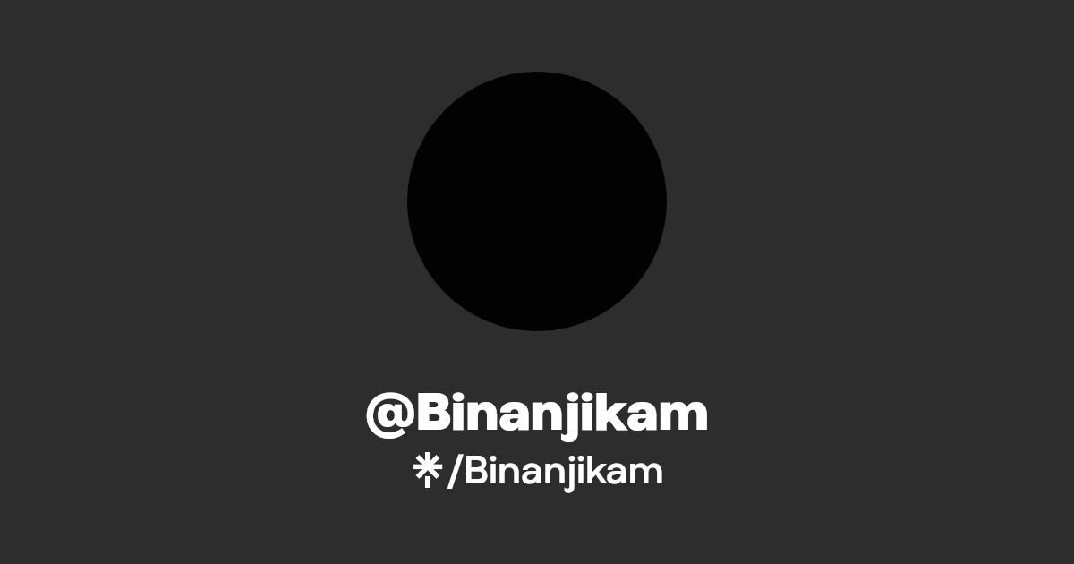 Binanjikam | Instagram | Linktree