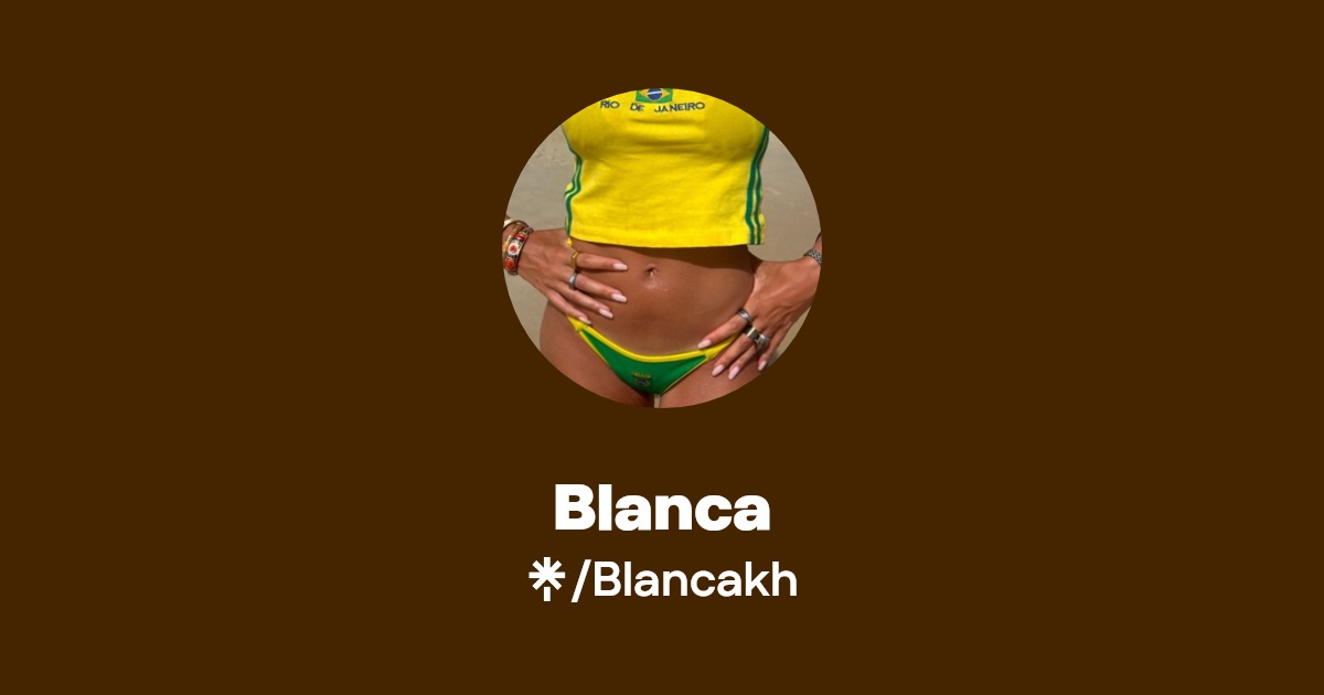 Blanca - Find Blanca Onlyfans - Linktree