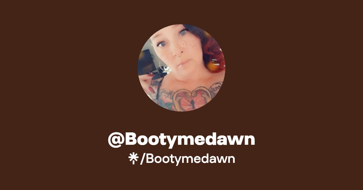 @Bootymedawn | Linktree