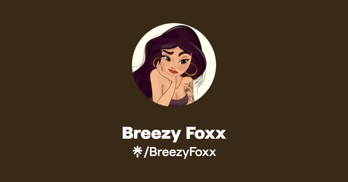 Breezy Foxx - Find Breezy Foxx Onlyfans - Linktree
