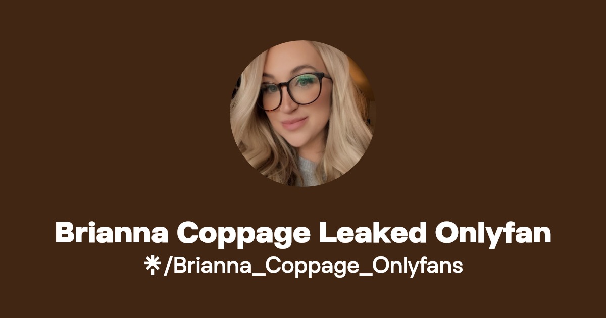 Brianna Coppage Leaked Onlyfan | Linktree