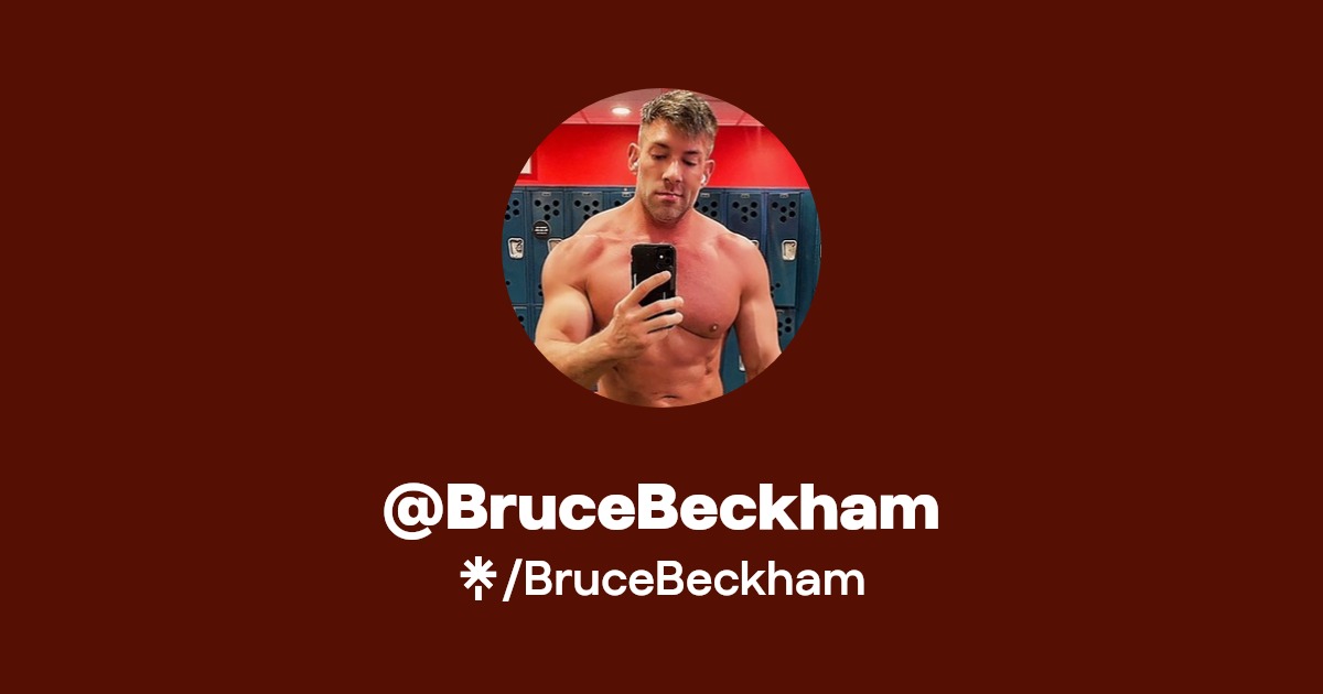 BruceBeckham - Find @BruceBeckham Onlyfans - Linktree