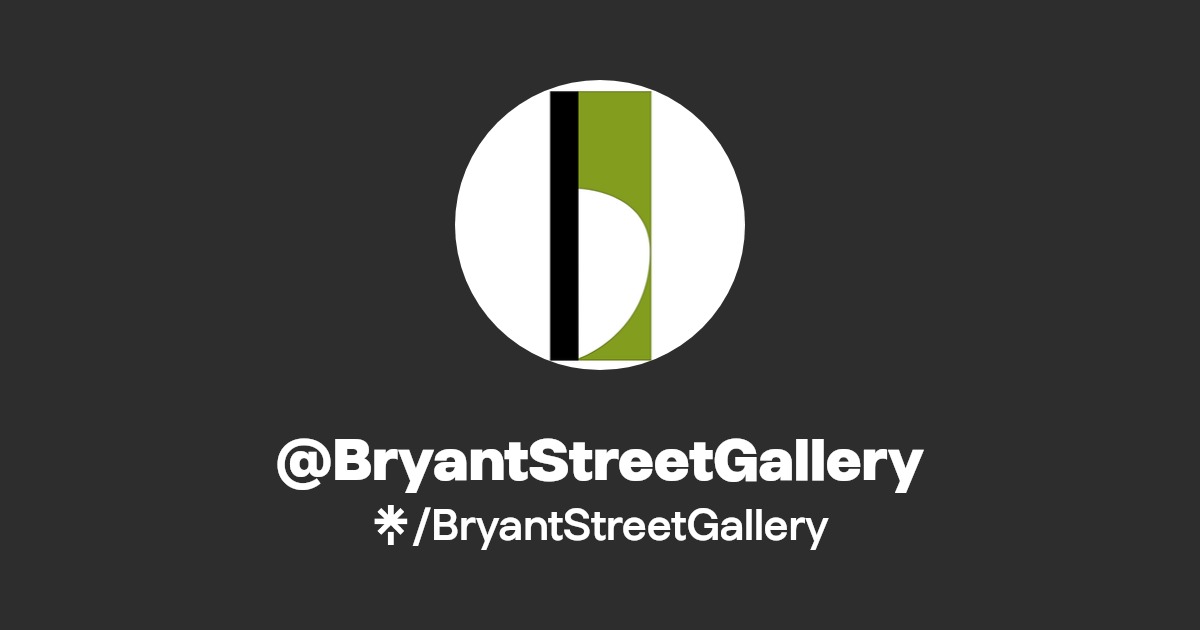 BryantStreetGallery Instagram, Facebook Linktree