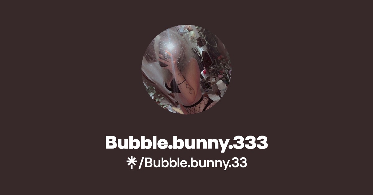 Bubble.bunny.333 - Find Bubble.bunny.333 Onlyfans - Linktree