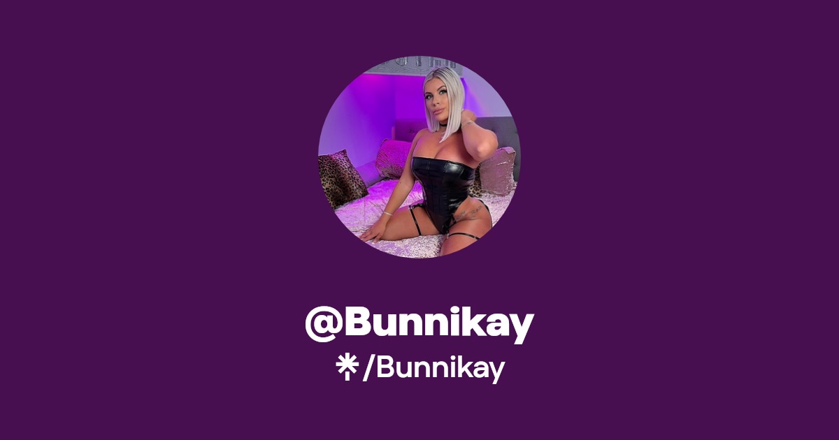 Bunnikay - Find @Bunnikay Onlyfans - Linktree