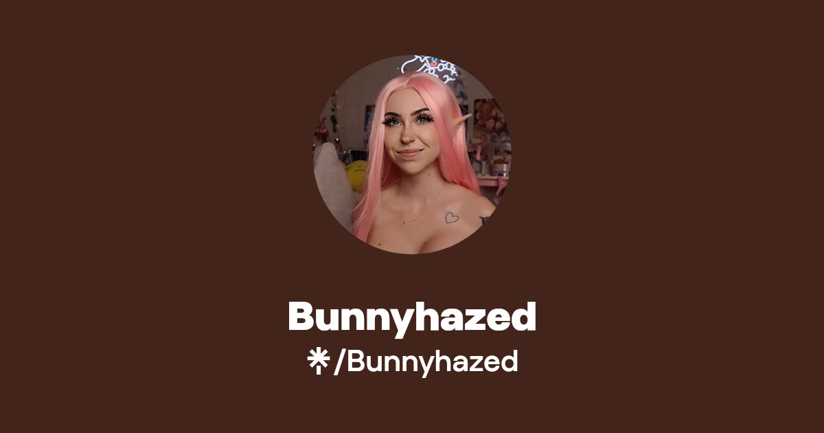 Bunnyhazed - Find Bunnyhazed Onlyfans - Linktree