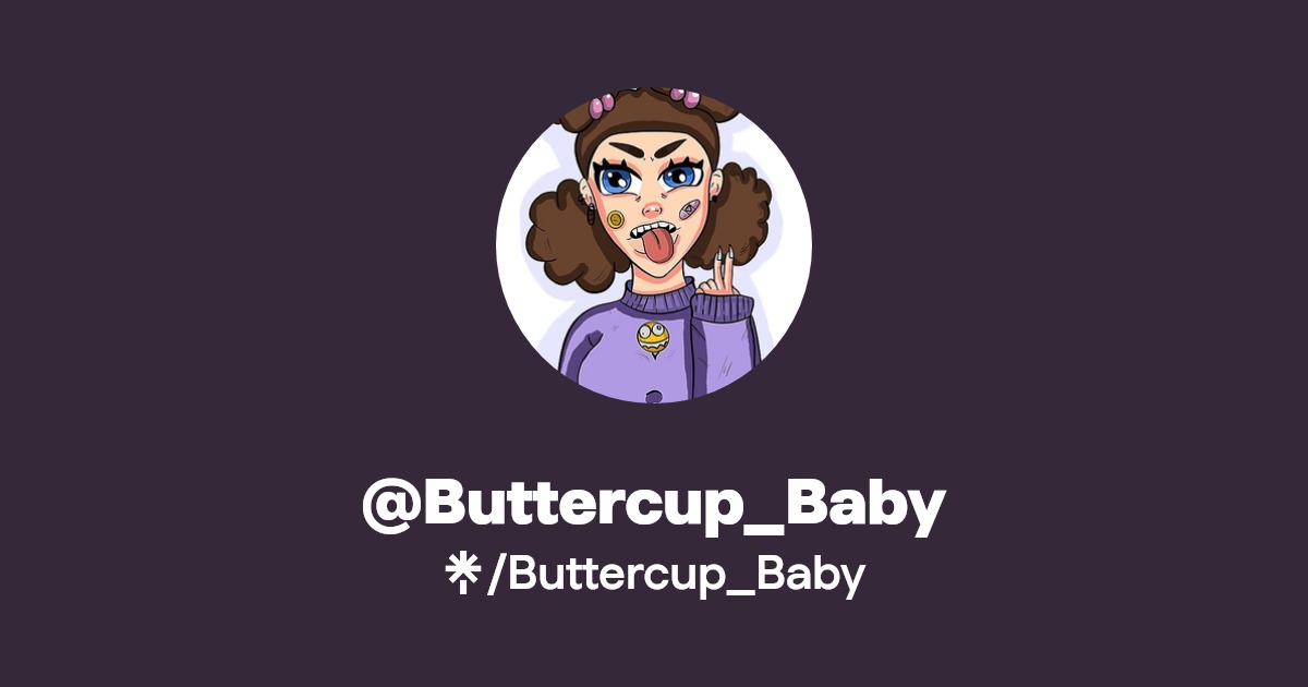 Buttercup_Baby | Twitter, Instagram, Twitch | Linktree