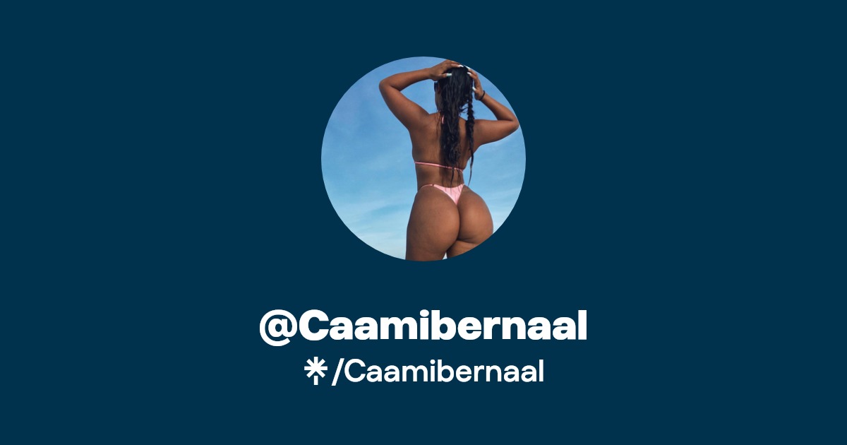 Caamibernaal - Find @Caamibernaal Onlyfans - Linktree