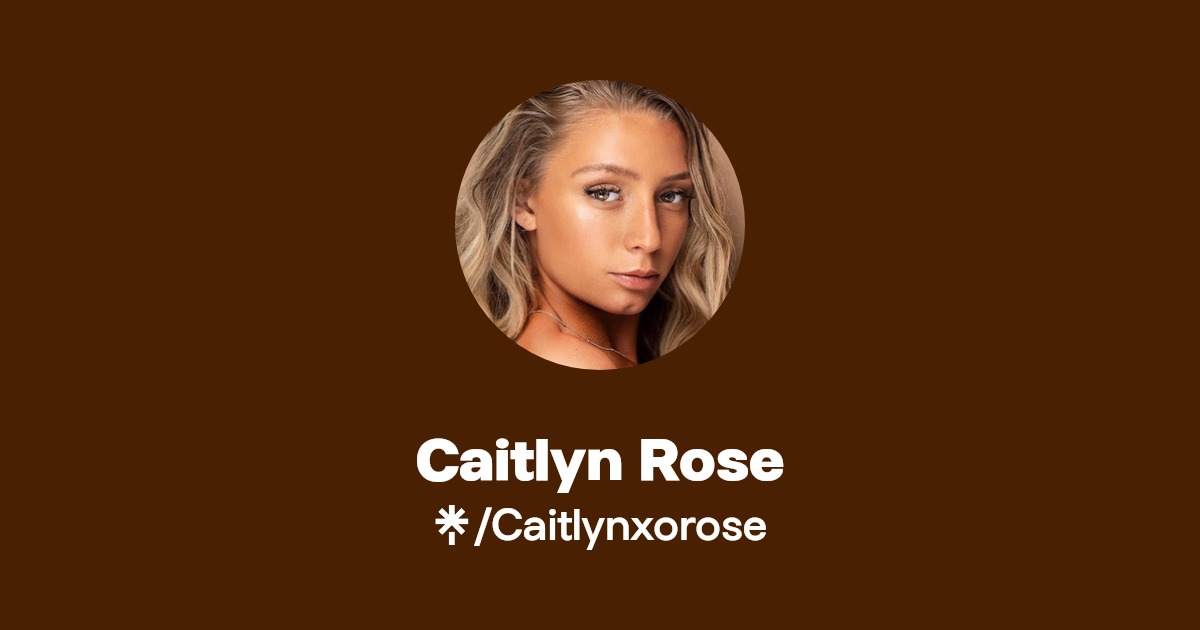 Caitlyn Rose | Instagram, TikTok | Linktree
