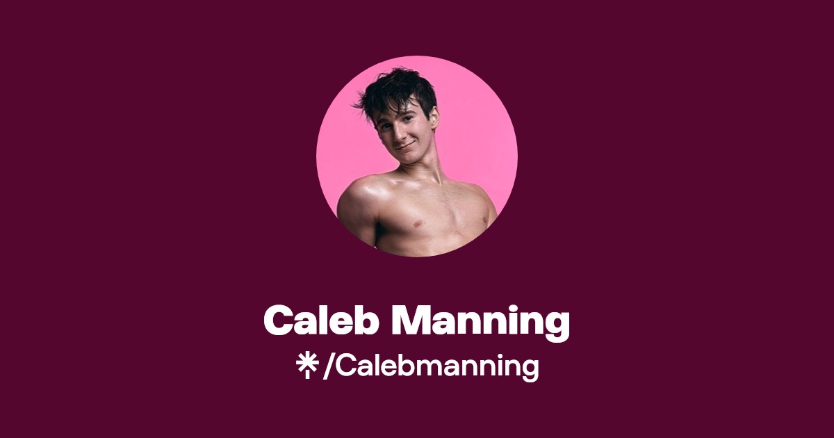 Caleb Manning - Find Caleb Manning Onlyfans - Linktree