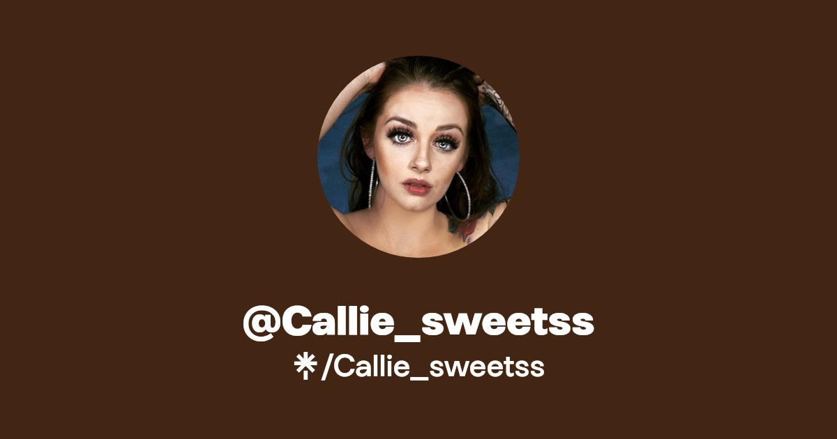 Callie_sweetss - Find @Callie_sweetss Onlyfans - Linktree