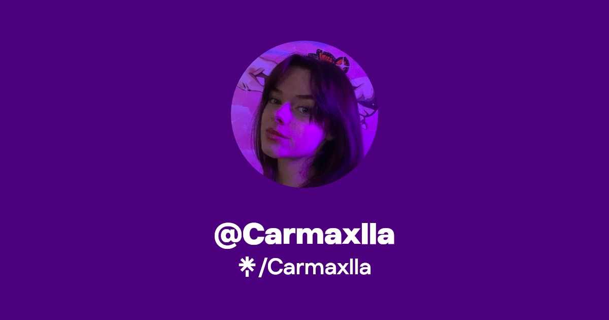 Carmaxlla | Twitter, Instagram, TikTok, Twitch | Linktree