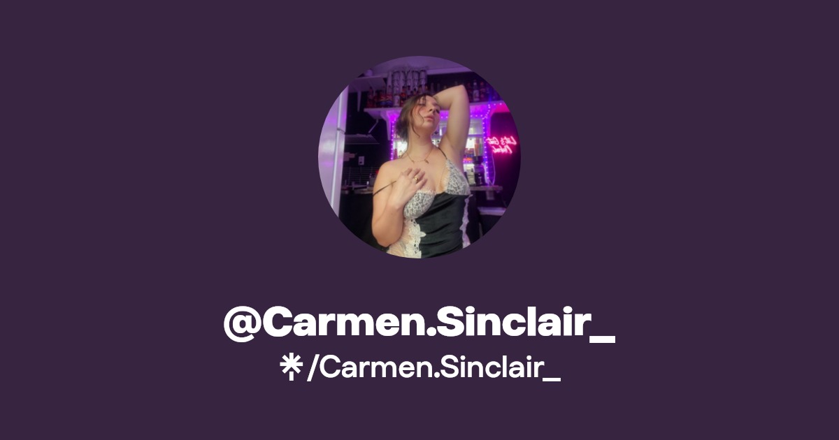 Carmen.Sinclair_ - Find @Carmen.Sinclair_ Onlyfans - Linktree