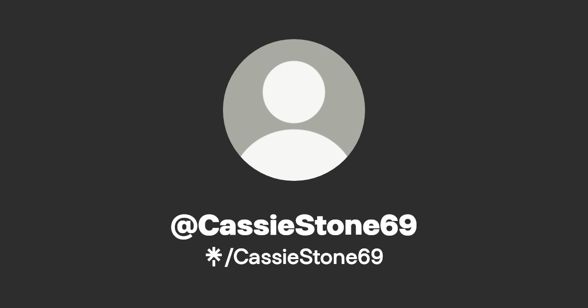 CassieStone69 - Find @CassieStone69 Onlyfans - Linktree