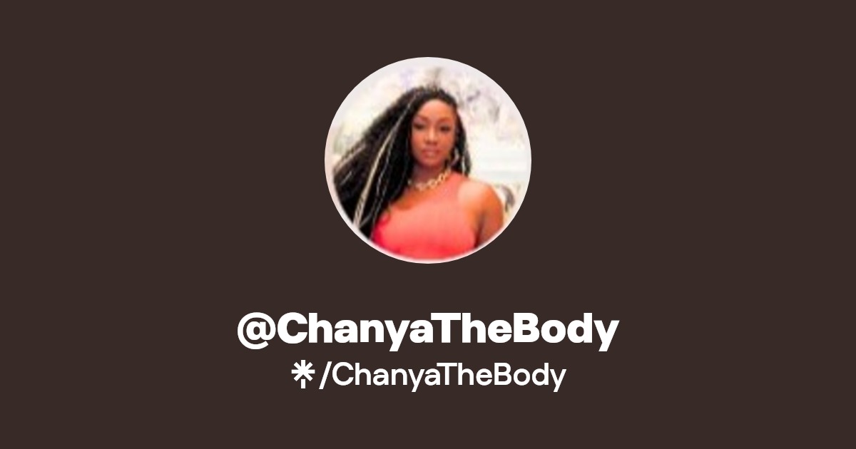 ChanyaTheBody - Find @ChanyaTheBody Onlyfans - Linktree