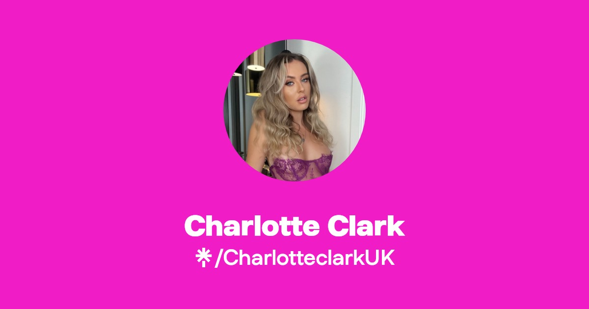 Charlotte Clark | Instagram, TikTok | Linktree