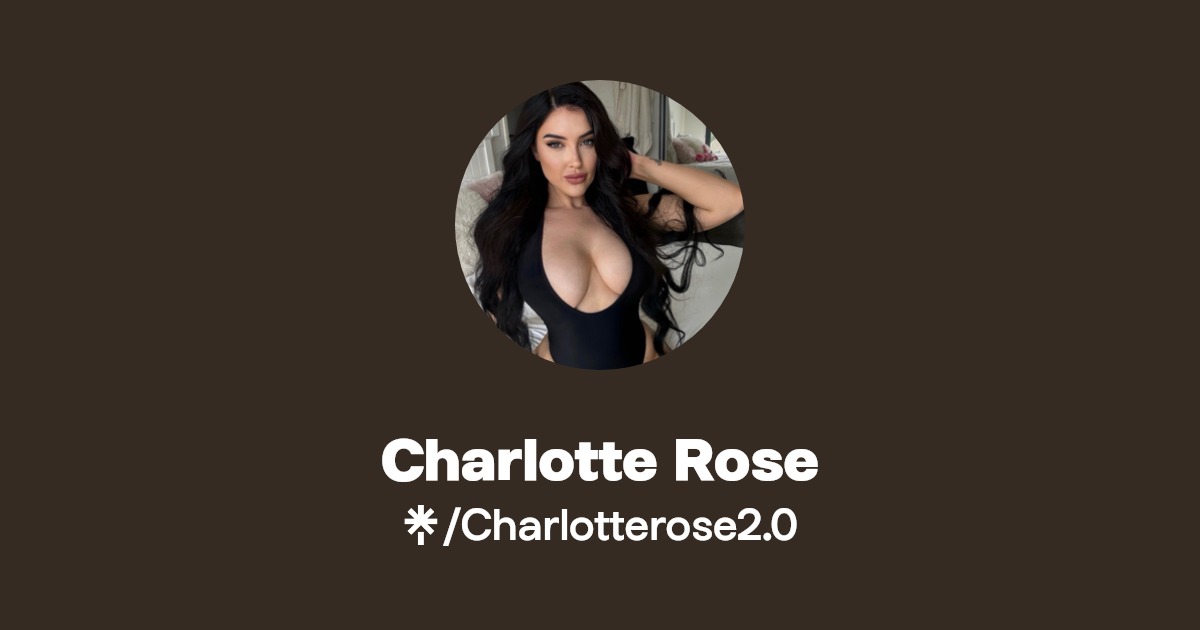 Charlotte Rose - Find Charlotte Rose Onlyfans - Linktree