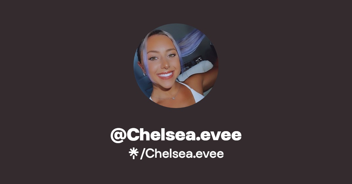 @Chelsea.evee | Linktree