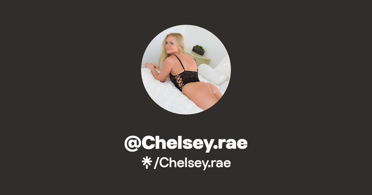 Chelsey.rae - Find @Chelsey.rae Onlyfans - Linktree
