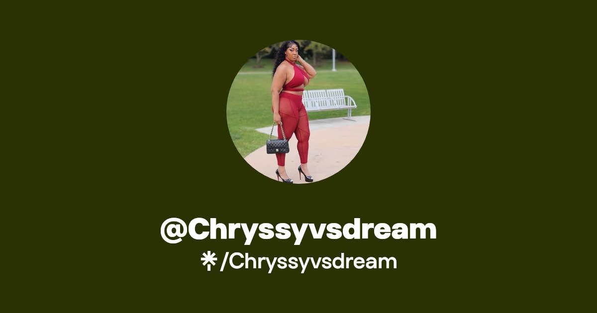 Chryssyvsdream | Instagram, Facebook, TikTok | Linktree
