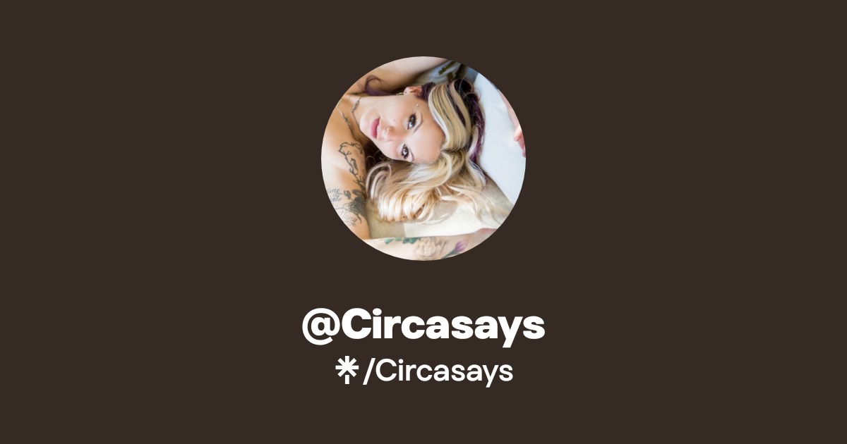 Circasays - Find @Circasays Onlyfans - Linktree