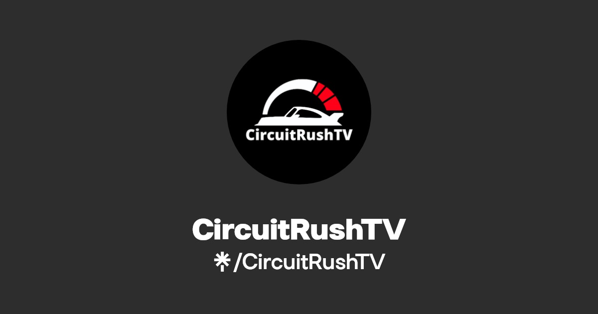 CircuitRushTV Twitter, Instagram, Facebook, TikTok Linktree