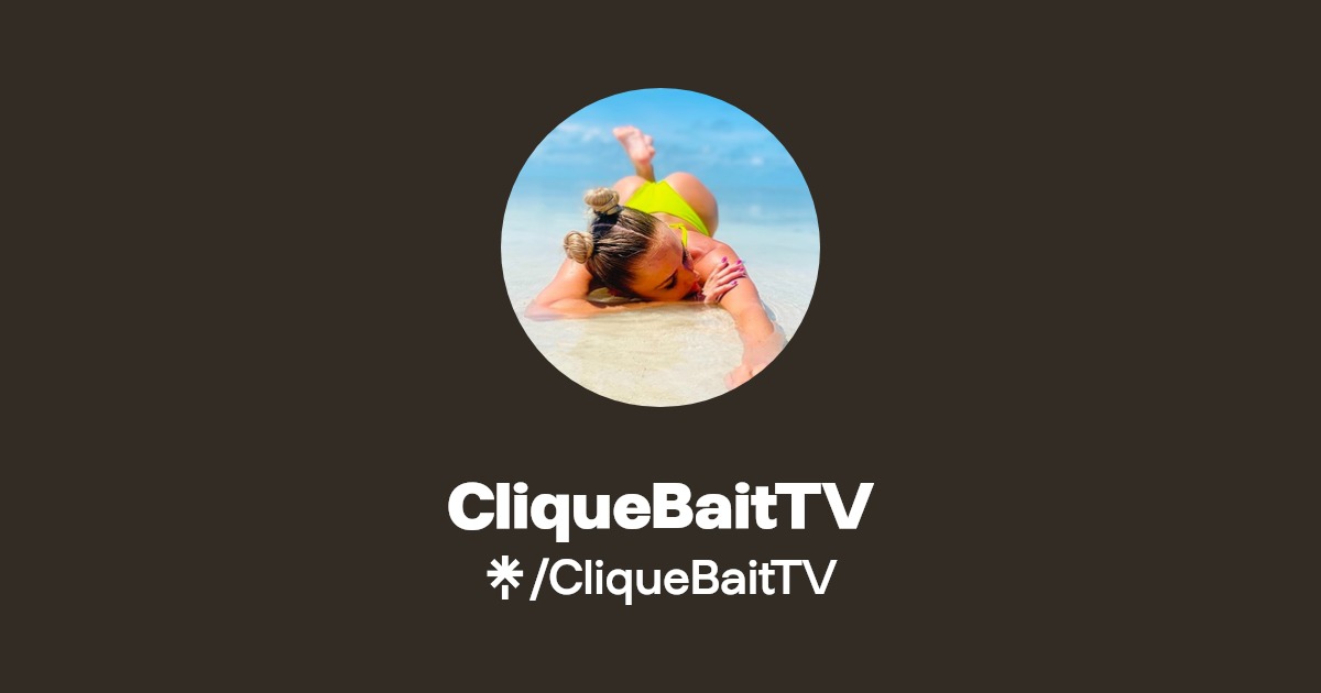 CliqueBaitTV - Find CliqueBaitTV Onlyfans - Linktree