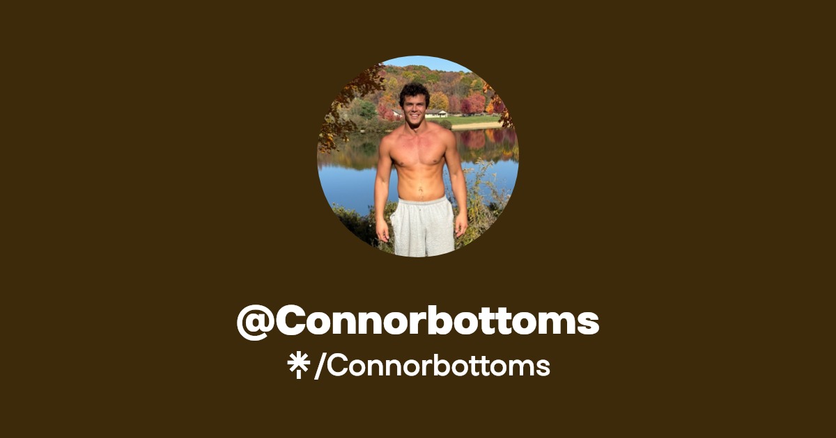Connorbottoms - Find @Connorbottoms Onlyfans - Linktree