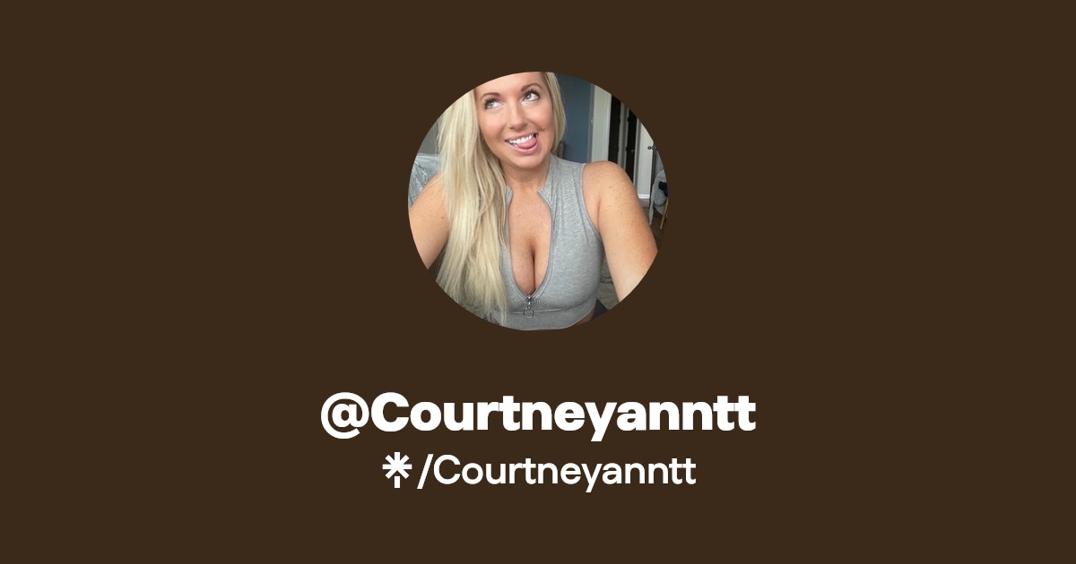 Courtneyanntt | Twitter, Instagram, TikTok | Linktree