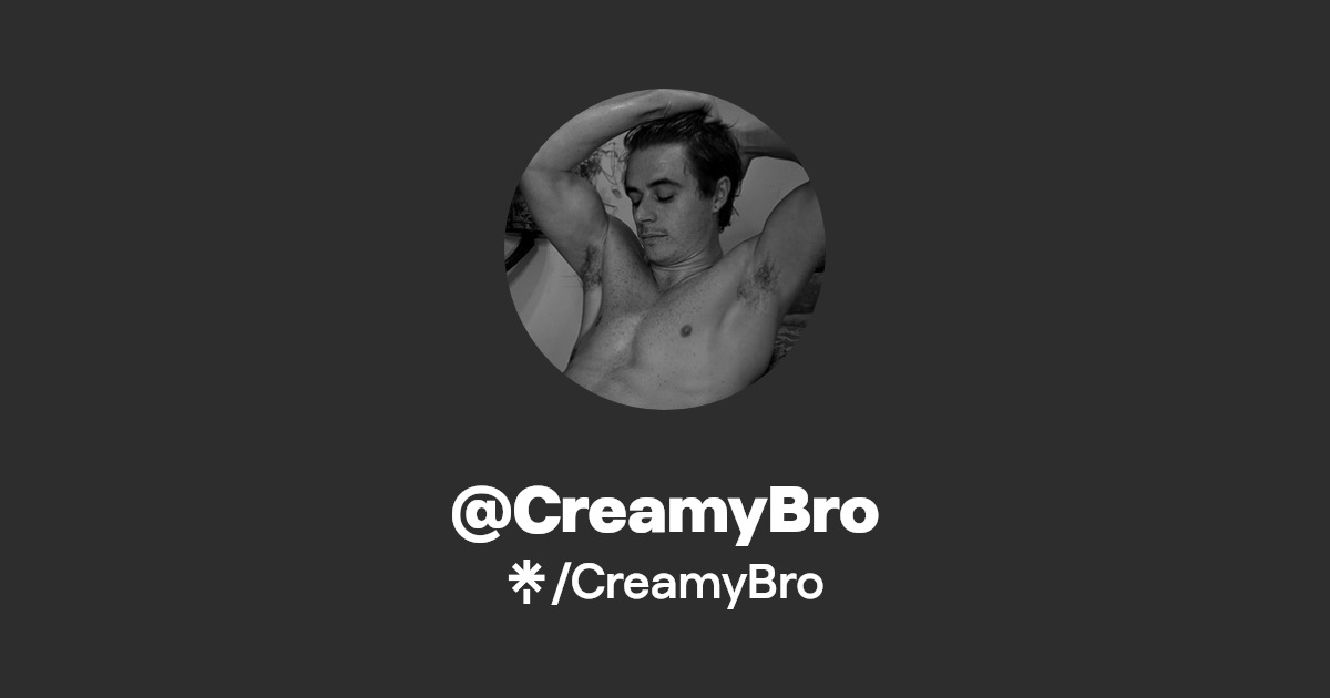 CreamyBro - Find @CreamyBro Onlyfans - Linktree