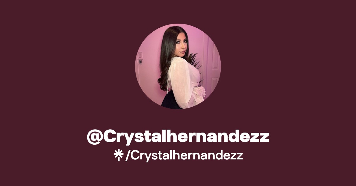 Crystalhernandezz | Instagram, TikTok | Linktree