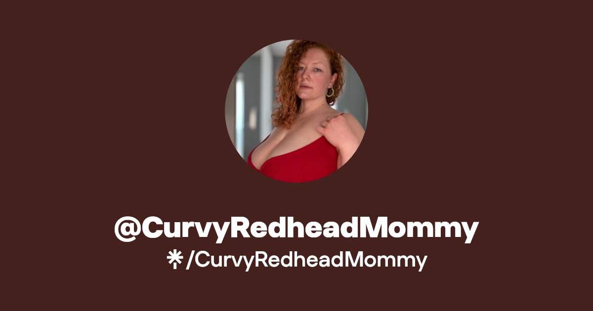 CurvyRedheadMommy - Find @CurvyRedheadMommy Onlyfans - Linktree