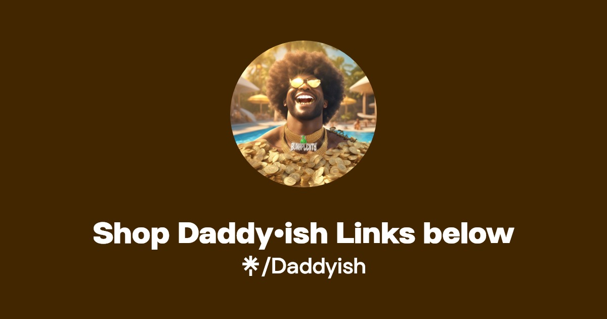 Shop Daddy•ish Links below | Linktree