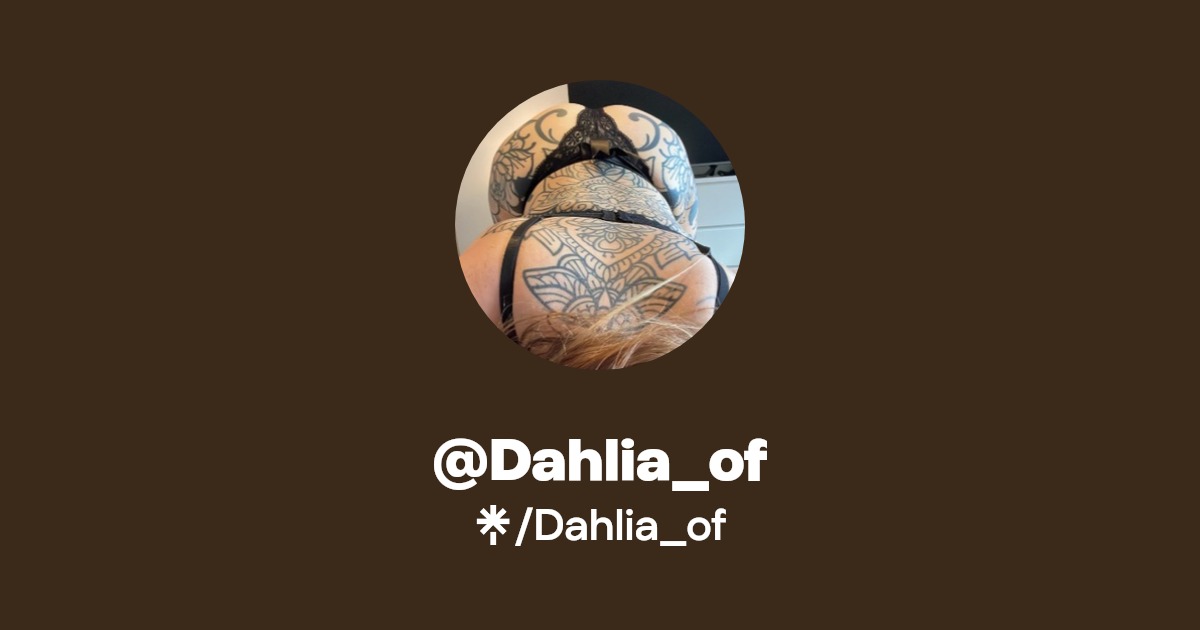 Dahlia_of - Find @Dahlia_of Onlyfans - Linktree