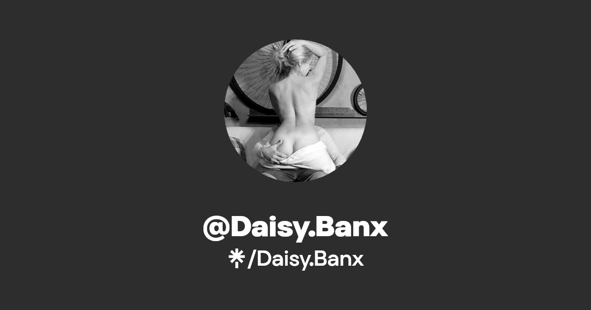 Daisy.Banx - Find @Daisy.Banx Onlyfans - Linktree