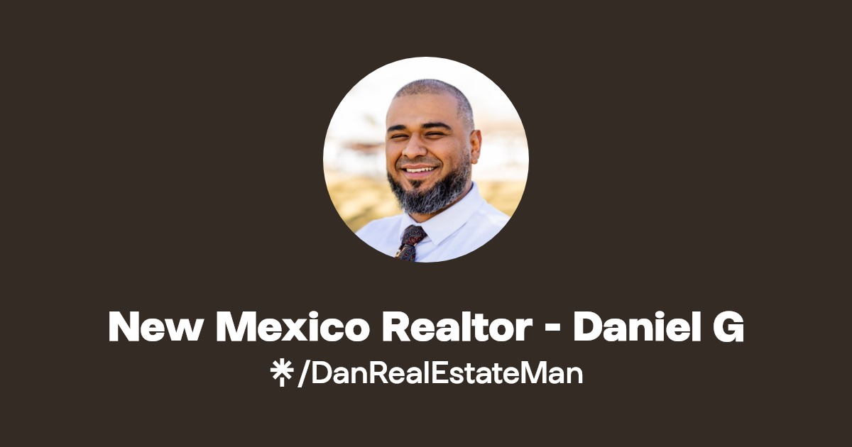 New Mexico Realtor Daniel G Instagram, Facebook, TikTok Linktree