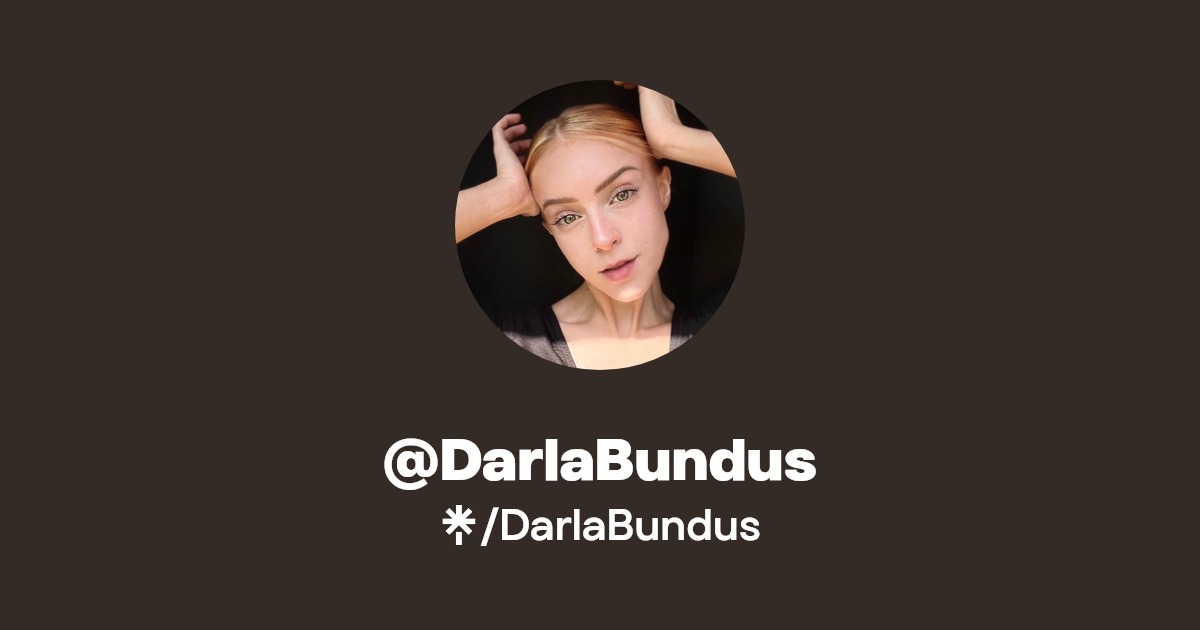 DarlaBundus | Instagram, Facebook, TikTok, Twitch | Linktree