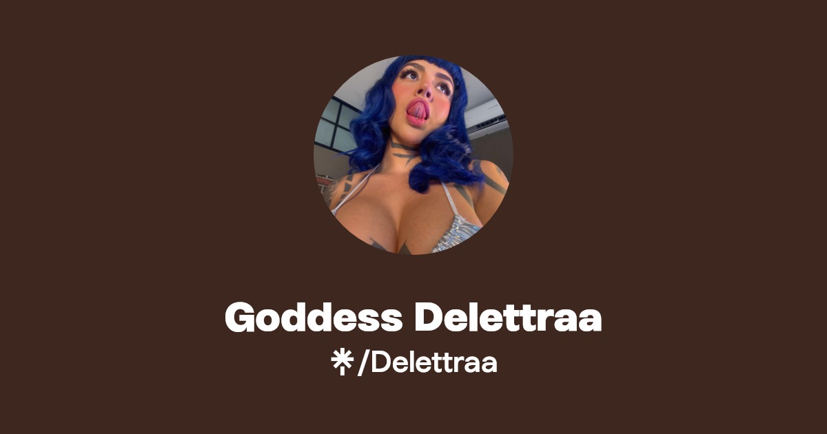 Goddess Delettraa - Find Goddess Delettraa Onlyfans - Linktree